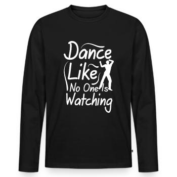 Dance Like No One Is Watching - Männer Premium Bio Langarmshirt - Schwarz - Vorne - Nico (187cm)