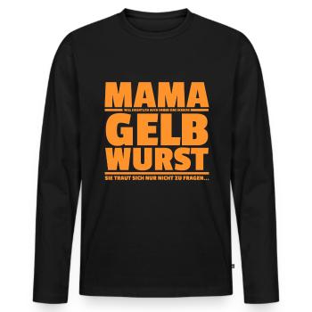 Mama Gelbwurst lustiges Geschenk für Kinder - Männer Premium Bio Langarmshirt - Schwarz - Vorne - Nico (187cm)