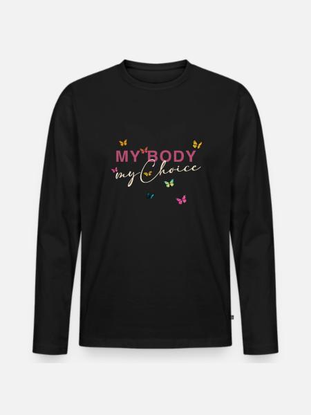 My Body - My Choice - Men's Premium Organic Long Sleeve Shirt - black
