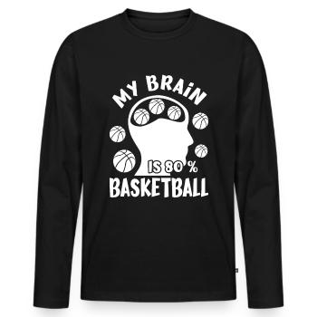 Basketball Player My Brain Is 80 % Basketball Gift - Männer Premium Bio Langarmshirt - Schwarz - Vorne - Nico (187cm)