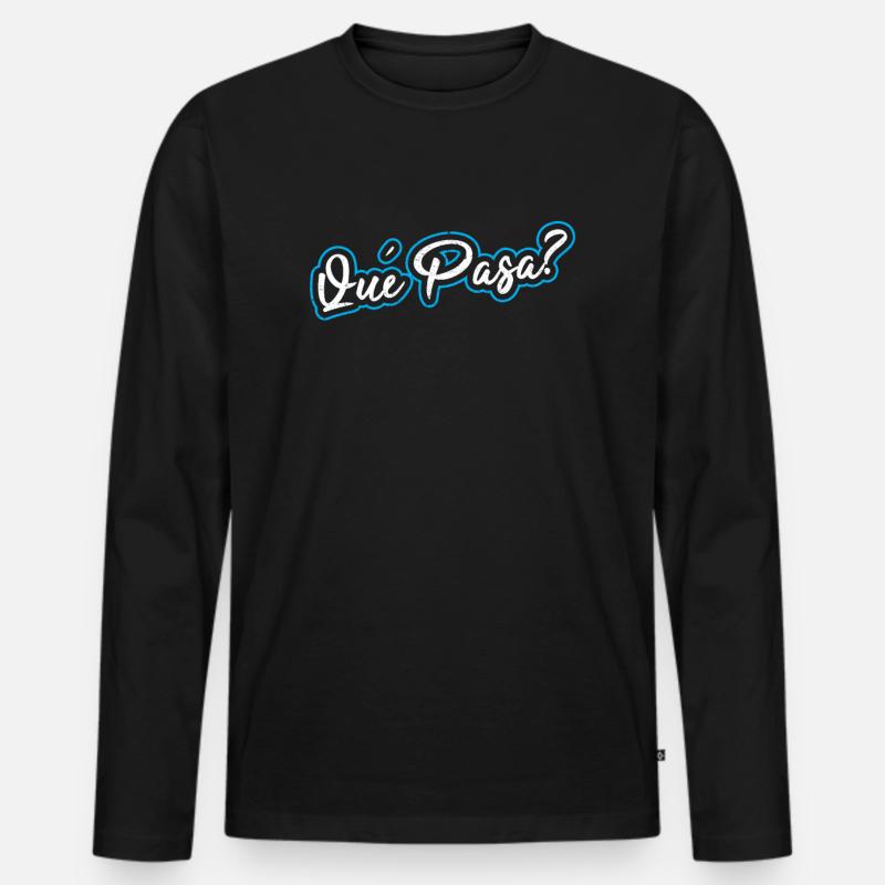 Que Pasa? Spanischer Spruch Spanien - Männer Premium Bio Langarmshirt - Schwarz