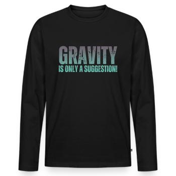 La gravité n’est qu’une suggestion de bloc - T-shirt manches longues Premium bio Homme - noir - Devant - Nico (187cm)