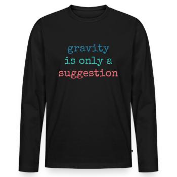 La gravité n’est qu’une suggestion de bloc - T-shirt manches longues Premium bio Homme - noir - Devant - Nico (187cm)