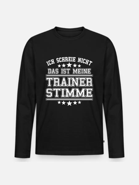 Trainer Coach Fußball Handball Co Lustig Spruch - Männer Premium Bio Langarmshirt - Schwarz