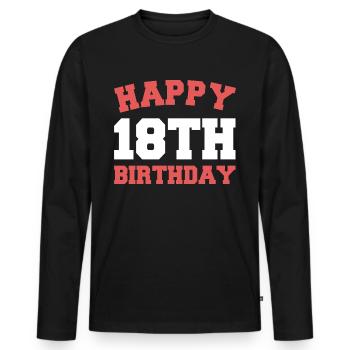 Happy 18th Birthday - Männer Premium Bio Langarmshirt - Schwarz - Vorne - Nico (187cm)