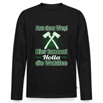 Holla, die Waldfee - Aus dem Weg - Axt - Männer Premium Bio Langarmshirt - Schwarz - Vorne - Nico (187cm)
