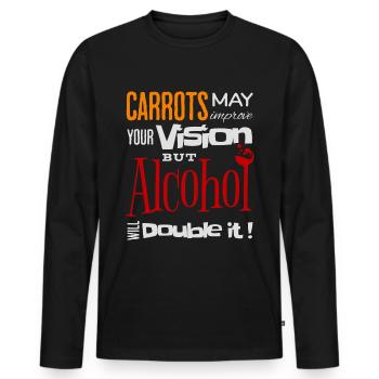 Carrots may improve Vision Alcohol will double it - Männer Premium Bio Langarmshirt - Schwarz - Vorne - Nico (187cm)