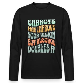 Carrots may improve Vision Alcohol will double it - Männer Premium Bio Langarmshirt - Schwarz - Vorne - Nico (187cm)