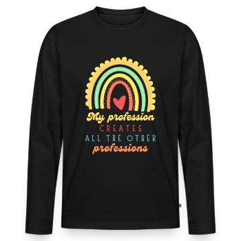 My Profession creates all the other professions - Männer Premium Bio Langarmshirt - Schwarz - Vorne - Nico (187cm)
