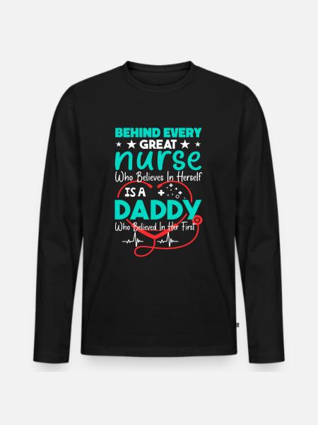 Behind Every Great Nurse - Daddy - Männer Premium Bio Langarmshirt - Schwarz