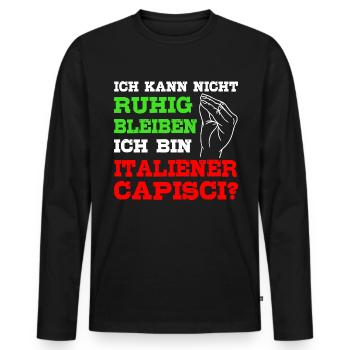 Italien Spruch Kann nicht ruhig bleiben Italiener - Männer Premium Bio Langarmshirt - Schwarz - Vorne - Nico (187cm)