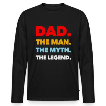 Dad,The Man,The Myth,The Legend - Männer Premium Bio Langarmshirt - Schwarz - Vorne - Nico (187cm)