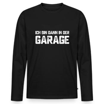 Ich bin dann in der Garage - Werkstatt Auto KFZ - Männer Premium Bio Langarmshirt - Schwarz - Vorne - Nico (187cm)