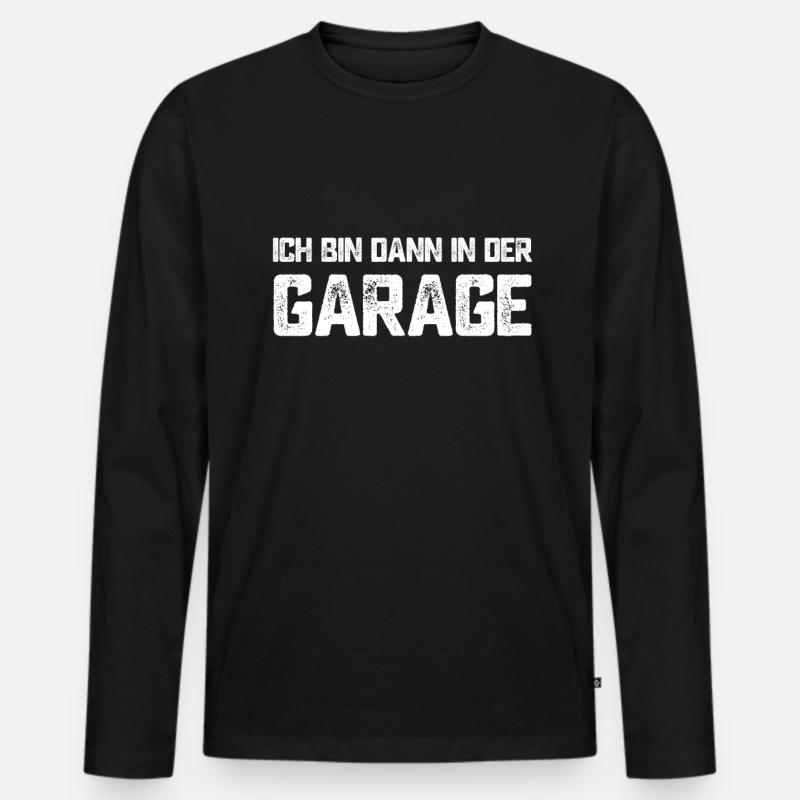 Ich bin dann in der Garage - Werkstatt Auto KFZ - Männer Premium Bio Langarmshirt - Schwarz