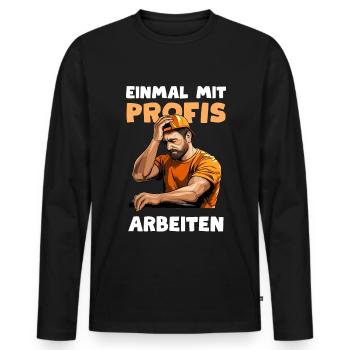 Einmal mit Profis arbeiten Bauarbeiter Handwerker - Männer Premium Bio Langarmshirt - Schwarz - Vorne - Nico (187cm)