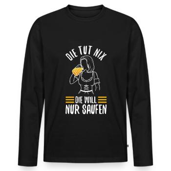 Die tut nix die will nur Saufen - Männer Premium Bio Langarmshirt - Schwarz - Vorne - Nico (187cm)