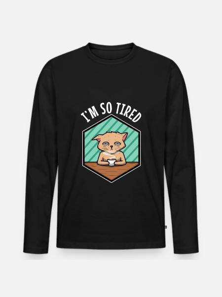 Tired cat drinks coffee - Im so tired - Men's Premium Organic Long Sleeve Shirt - black