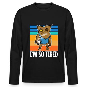 Tired owl drinks coffee - Im so tired - Men's Premium Organic Long Sleeve Shirt - black - Front - Nico (187cm)