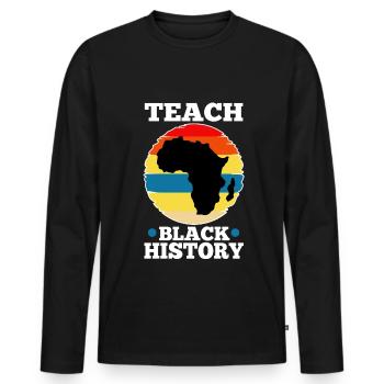 Teach Black History - Men's Premium Organic Long Sleeve Shirt - black - Front - Nico (187cm)