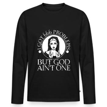 I Got 666 Problems But God Ain't One - Men's Premium Organic Long Sleeve Shirt - black - Front - Nico (187cm)