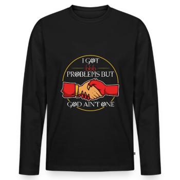 I Got 666 Problems But God Ain't One - Men's Premium Organic Long Sleeve Shirt - black - Front - Nico (187cm)