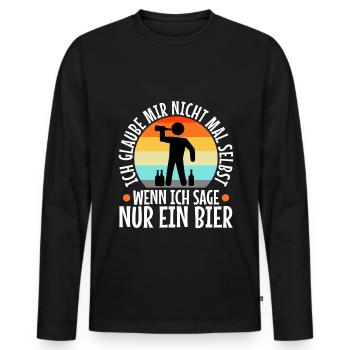Ich glaube mir nicht mal selbst wenn ich sage nur - Männer Premium Bio Langarmshirt - Schwarz - Vorne - Nico (187cm)