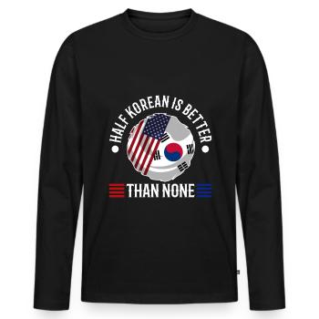 Half Korean is better than none - Men's Premium Organic Long Sleeve Shirt - black - Front - Nico (187cm)