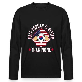Half Korean is better than no Korean - Men's Premium Organic Long Sleeve Shirt - black - Front - Nico (187cm)