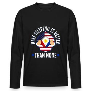 Half Filipinio Is Better Than Nonen Philippines - Men's Premium Organic Long Sleeve Shirt - black - Front - Nico (187cm)