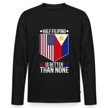 Half Filipinio Is Better Than None - Men's Premium Organic Long Sleeve Shirt - black - Front - Nico (187cm)