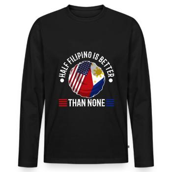 Half Filipinio Is Better Than None - Men's Premium Organic Long Sleeve Shirt - black - Front - Nico (187cm)