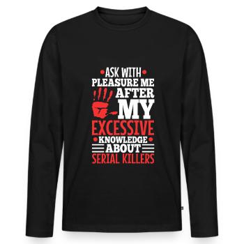 Ask me about my excessive knowledge of serial - Men's Premium Organic Long Sleeve Shirt - black - Front - Nico (187cm)