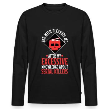 Ask me about my excessive knowledge of serial - Men's Premium Organic Long Sleeve Shirt - black - Front - Nico (187cm)