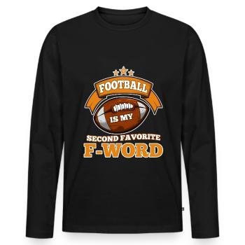 Football is my second favorite f word - Men's Premium Organic Long Sleeve Shirt - black - Front - Nico (187cm)