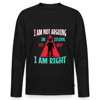I am not arguing im just explaining why i am right - Men's Premium Organic Long Sleeve Shirt - black - Front - Nico (187cm)