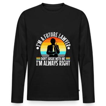 Im a Futur Lawyer Dont Argue Always right - Männer Premium Bio Langarmshirt - Schwarz - Vorne - Nico (187cm)