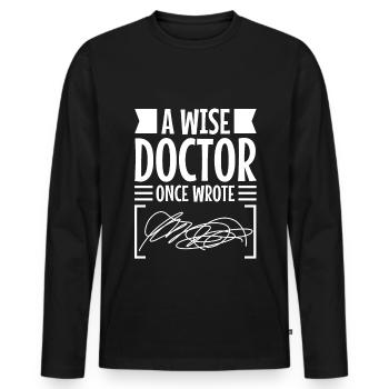Un médecin sage a écrit un jour - T-shirt manches longues Premium bio Homme - noir - Devant - Nico (187cm)