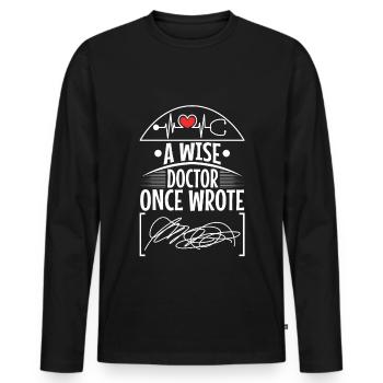Un médecin sage a écrit un jour - T-shirt manches longues Premium bio Homme - noir - Devant - Nico (187cm)