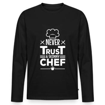 Never trust a skinny chef - Men's Premium Organic Long Sleeve Shirt - black - Front - Nico (187cm)