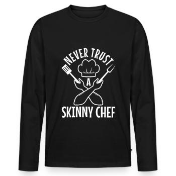 Never trust a skinny chef - Men's Premium Organic Long Sleeve Shirt - black - Front - Nico (187cm)