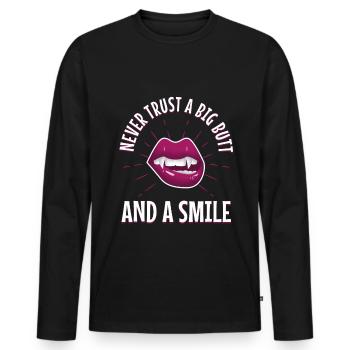 Never trust a big butt and a smile - Men's Premium Organic Long Sleeve Shirt - black - Front - Nico (187cm)