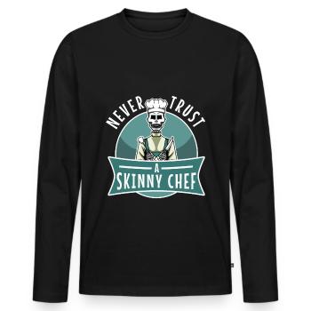 Never trust a skinny chef - Men's Premium Organic Long Sleeve Shirt - black - Front - Nico (187cm)
