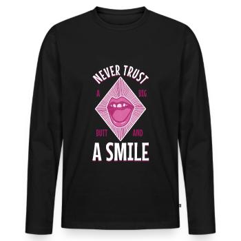 Never trust a big butt and a smile - Men's Premium Organic Long Sleeve Shirt - black - Front - Nico (187cm)