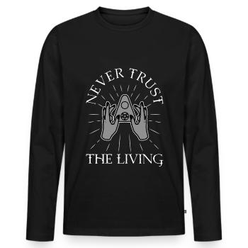 Never trust the living - Männer Premium Bio Langarmshirt - Schwarz - Vorne - Nico (187cm)