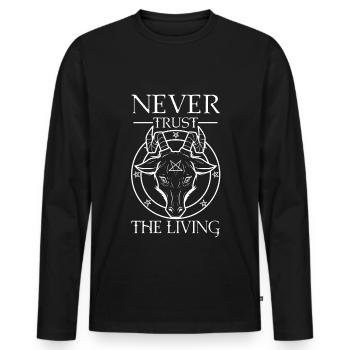 Never trust the living - Männer Premium Bio Langarmshirt - Schwarz - Vorne - Nico (187cm)