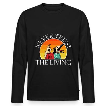 Never trust the living - Männer Premium Bio Langarmshirt - Schwarz - Vorne - Nico (187cm)