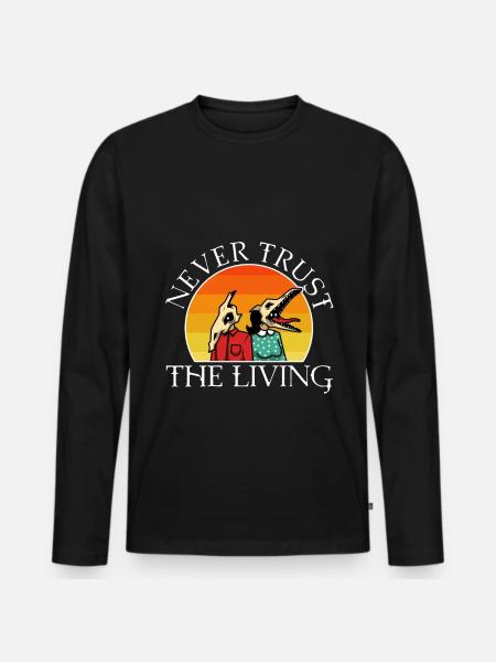 Never trust the living - Men's Premium Organic Long Sleeve Shirt - black