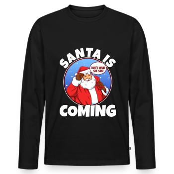 Le Père Noël arrive, c’est ce qu’elle a dit - T-shirt manches longues Premium bio Homme - noir - Devant - Nico (187cm)