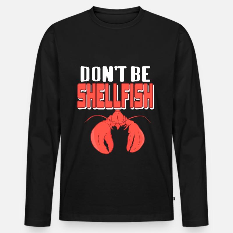 Lobster - Dont be shellfish - Männer Premium Bio Langarmshirt - Schwarz