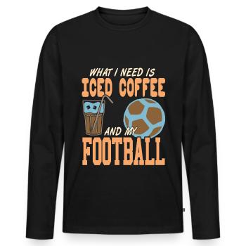 What i need is Iced coffee and my football - Men's Premium Organic Long Sleeve Shirt - black - Front - Nico (187cm)